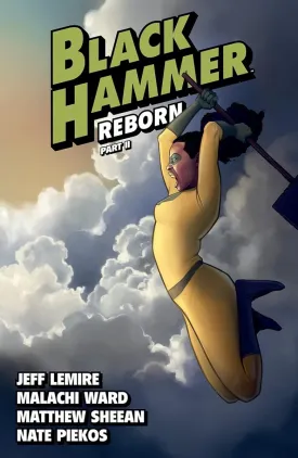 Black Hammer Volume 6: Reborn Part Two (Black Hammer Reborn) TP